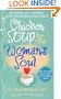 Chicken Soup for the Woman's Soul: Stories to Open the Heart and Rekindle the Spirits of Women