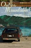 Out of the Mountains: Appalachian Stories (Race, Ethnicity and Gender in Appalachia)