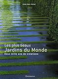 Les plus beaux Jardins du Monde : Deux mille ans de créations