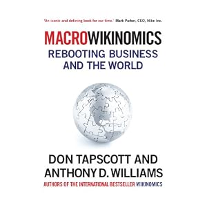 Macrowikinomics: Rebooting Business and the World