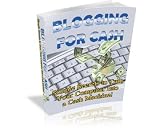 Advertising & Promotion - Blogging For Cash - Every money making opportunity Kindle eBook