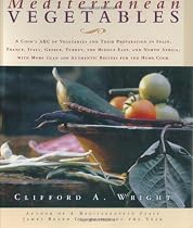 Mediterranean Vegetables: A Cook's ABC of Vegetables and Their Preparation in Spain, France, Italy, Greece, Turkey, the Middle East, and North Africa, with More than 200 Authentic Recipes for the Home Cook