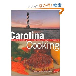 【クリックでお店のこの商品のページへ】Carolina Cooking: Recipes from the Region’s Best Chefs: Debra Zumstein, Wil Kazary: 洋書