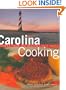 Carolina Cooking: Recipes from the Region's Best Chefs