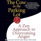 The Cow in the Parking Lot: A Zen Approach to Overcoming Anger | [Leonard Scheff, Susan Edmiston]