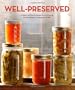 Well-Preserved: Recipes and Techniques for Putting Up Small Batches of Seasonal Foods