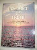 In search of truth : a step-by-step guide to security and personal fulfillment