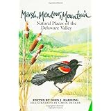 marsh meadow mountain natural places of the delaware valley