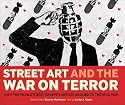 Street Art and the War on Terror: How the World's Best Graffiti Artists Said No to the Iraq War