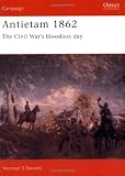Antietam 1862: The Civil War s Bloodiest Day (Campaign)