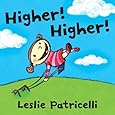 Higher! Higher! (Leslie Patricelli board books)
