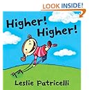 Higher! Higher! (Leslie Patricelli board books)