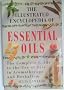 Illustrated Encyclopedia - Essential Oils: The Complete Guide to the Use of Oils in Aromatherapy and Herbalism