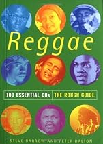 The Rough Guide to Reggae 100 Essential CDs (Rough Guide 100 Esntl CD Guide) The Rough Guide to Reggae 100 Essential CDs (Rough Guide 100 Esntl CD Guide)