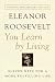 You Learn By Living by Eleanor Roosevelt