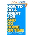 How to Do a Great Job... and Go Home on Time