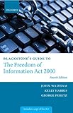 Blackstone's guide to the Freedom of Information Act 2000