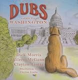 [ Dubs Goes to Washington (Dubs Discovers America) by Morris, Dick ( Author ) Mar-2013 Hardcover ]