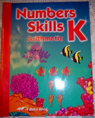 Numbers Skills Arithmetic K (A Beka Book)