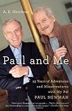 Paul and Me: Fifty-three Years of Adventures and Misadventures with My Pal Paul Newman
