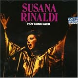 Susana Rinaldi - Hoy Como Ayer