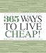 365 Ways to Live Cheap: Your Everyday Guide to Saving Money
