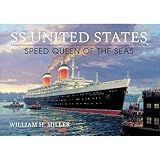 SS United States: Speed Queen of the Seas