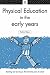 Physical Education in the Early Years (Teaching & Learning in the Early Years)