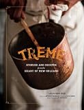 Treme : stories and recipes from the heart of New Orleans