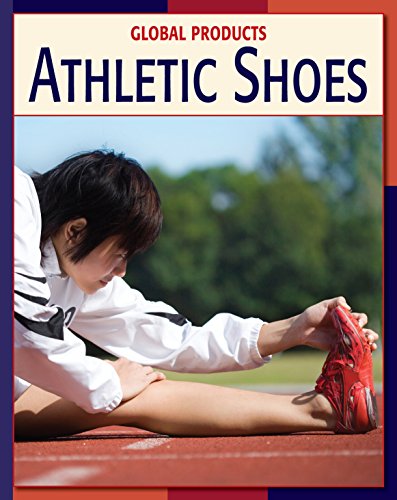 Athletic Shoes (21st Century Skills Library: Global Products)