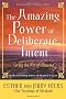 The Amazing Power Of Deliberate Intent: Living The Art Of Allowing: Finding the Path to Joy Through Energy Balance