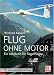 Flug ohne Motor: Ein Lehrbuch für den Segelflieger