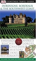 Dordogne, Bordeaux and the Southwest Coast (Eyewitness Travel Guides)