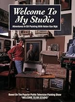 Welcome to My Studio: Adventures in Oil Painting Welcome to My Studio: Adventures in Oil Painting