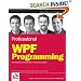 Professional WPF Programming: NET Development with the Windows Presentation Foundation (Wrox Professional Guides)