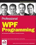 Professional WPF Programming: .NET Development with the Windows Presentation Foundation (Wrox Professional Guides)