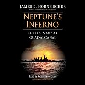 Neptune's Inferno: The U.S. Navy at Guadalcanal | [James D. Hornfischer]