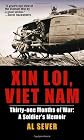 Xin Loi, Viet Nam: Thirty-one Months of War: A Soldier's Memoir