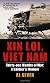 Xin Loi, Viet Nam: Thirty-one Months of War: A Soldier's Memoir