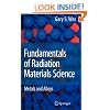 Fundamentals of Radiation Materials Science: Metals and Alloys