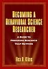 Becoming a Behavioral Science Researcher: A Guide to Producing Research That Matters