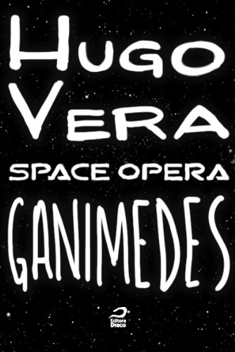 Space Opera - Ganimedes (Portuguese Edition)