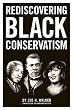 Rediscovering Black Conservatism