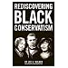 Rediscovering Black Conservatism