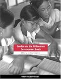 Gender and the Millennium Development Goals (Oxfam Focus on Gender Series)