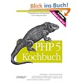 PHP 5 Kochbuch. Beispiele und L�sungen f�r PHP-Programmierer. Aktuell zu PHP 5.3