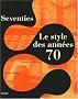 Seventies : Le style des ann�es 70