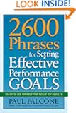 2600 Phrases for Setting Effective Performance Goals: Ready-to-Use Phrases That Really Get Results