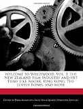 Welcome to Wellywood, Vol. 3: The New Zealand Film Industry and Hit Films like Avatar, King Kong, The Lovely Bones, and More