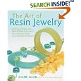The Art of Resin Jewelry: Layering, Casting, and Mixed Media Techniques for Creating Vintage to Contemporary Designs